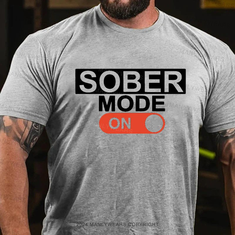 Sober Mode On T-Shirt
