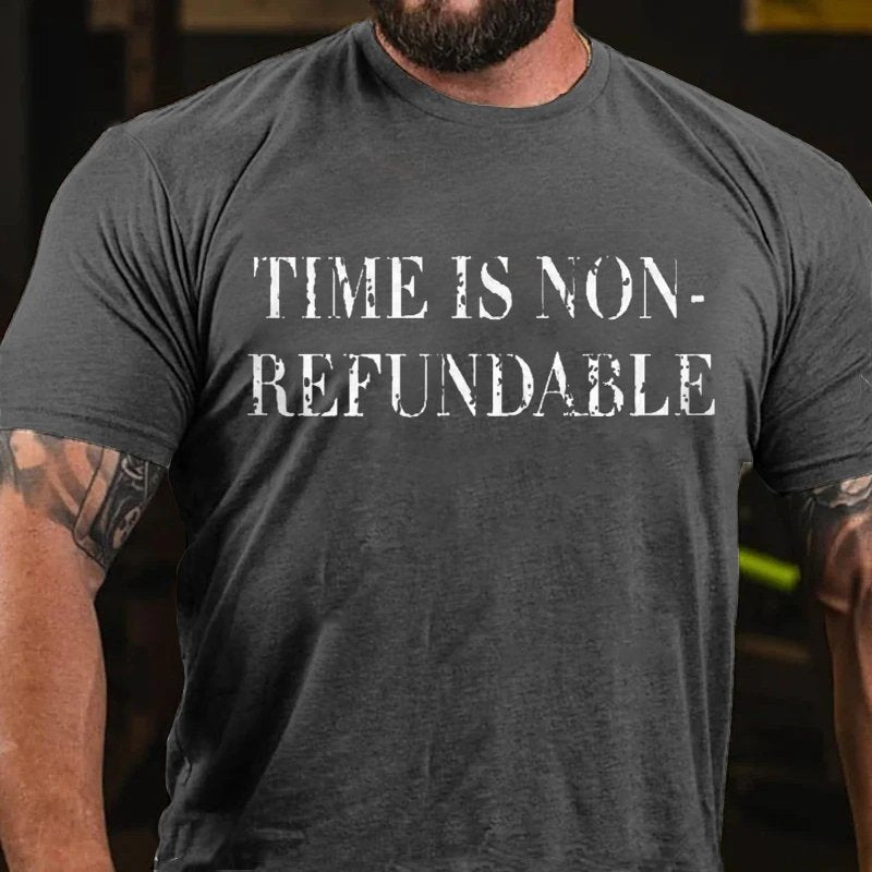 Time Is Non-refundable T-shirt