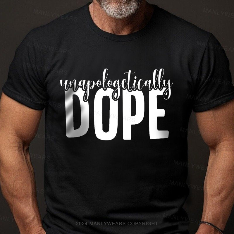 Unapologetically Dope T-Shirt