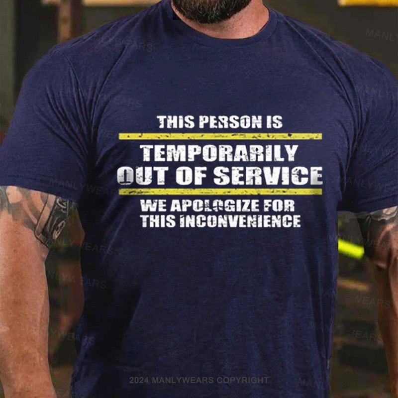 This Person Is Temporarily Out Of Service We Apologize For This Inconvenience T-Shirt