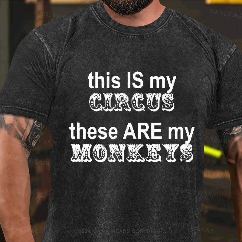 This Is My Circus These Are My Monkeys Washed T-Shirt
