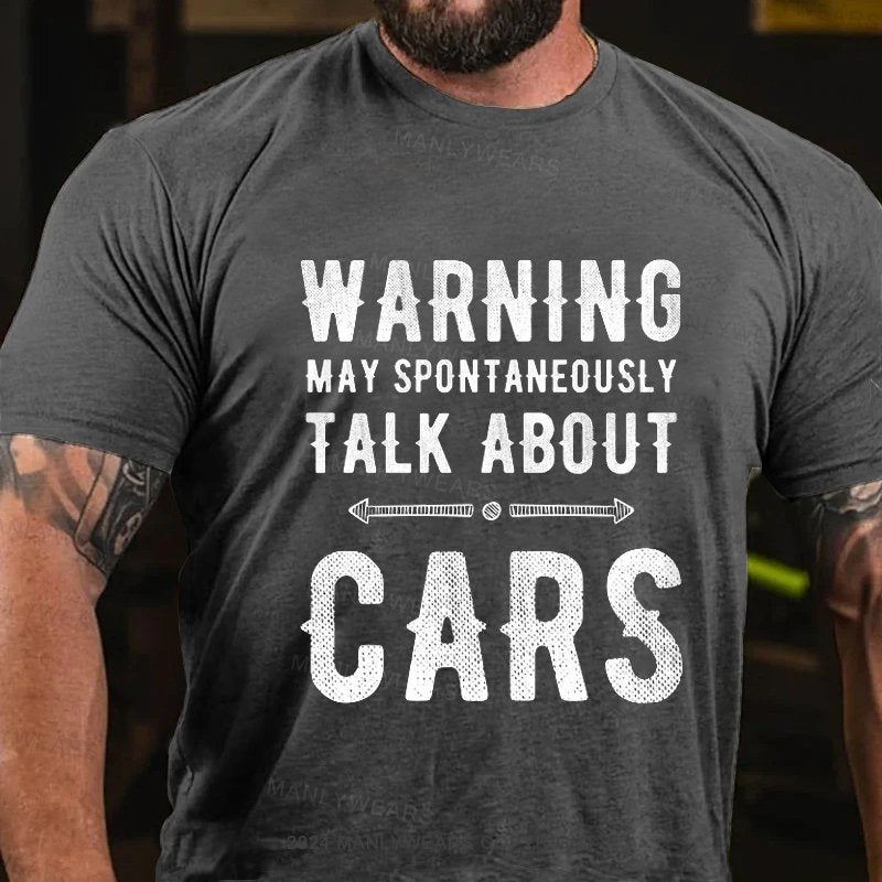 Warning May Spontaneously Talk About Cars T-Shirt