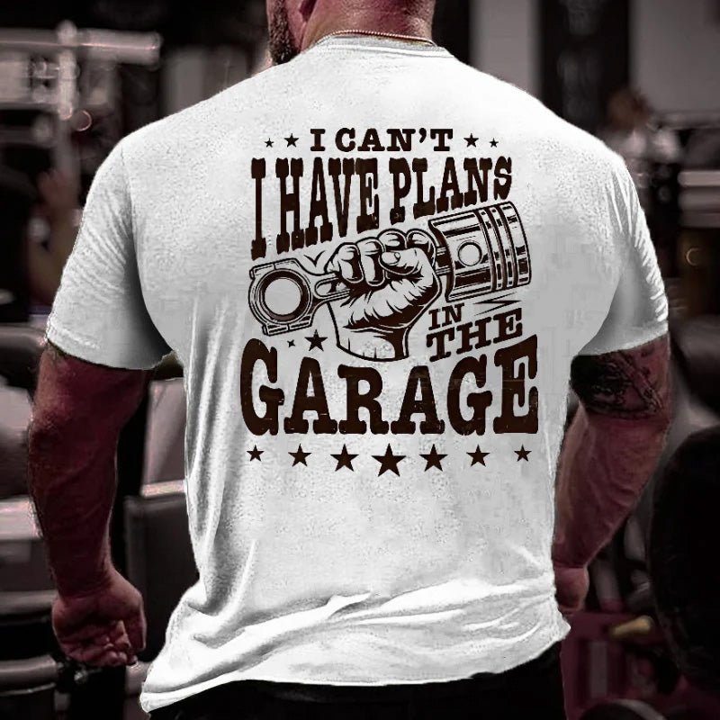 I Can't I Have Plans In Garage Funny Mechanic Men's T-shirt