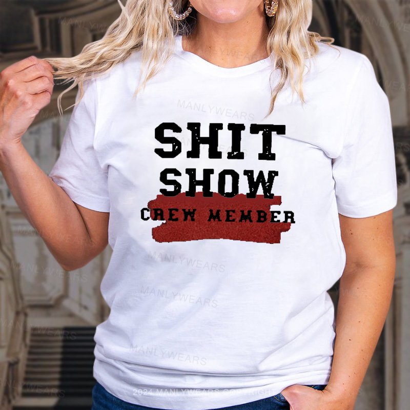 Shit Show Crew Member T-Shirt