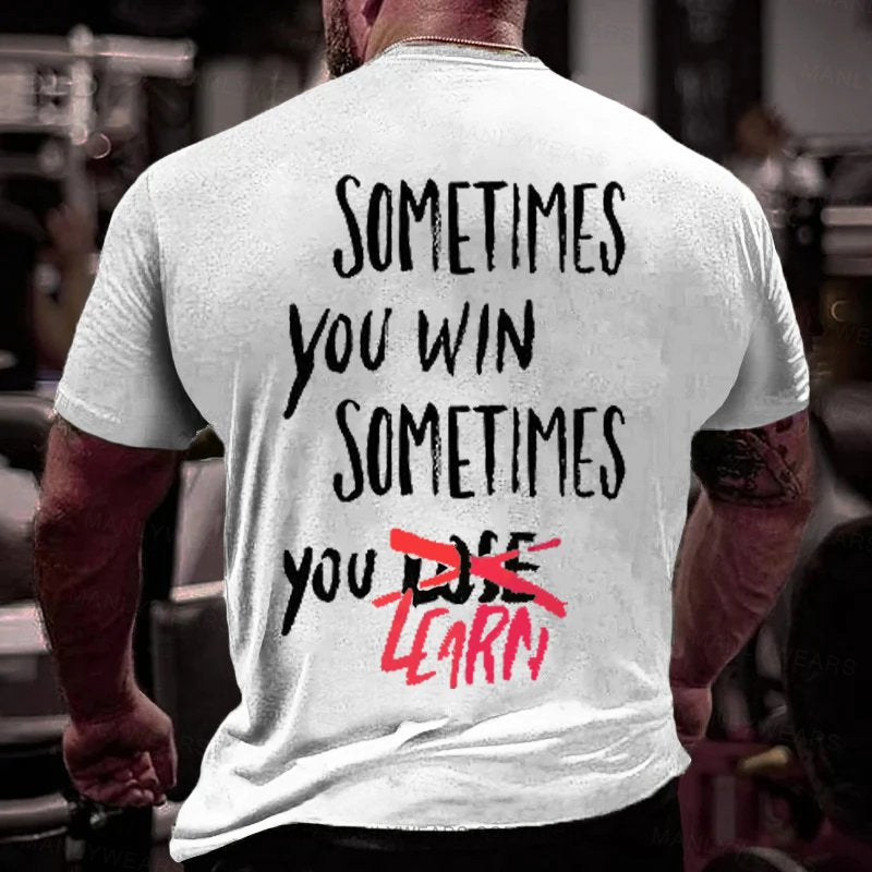 Sometimes You Win Sometimes You Zcarn T-Shirt