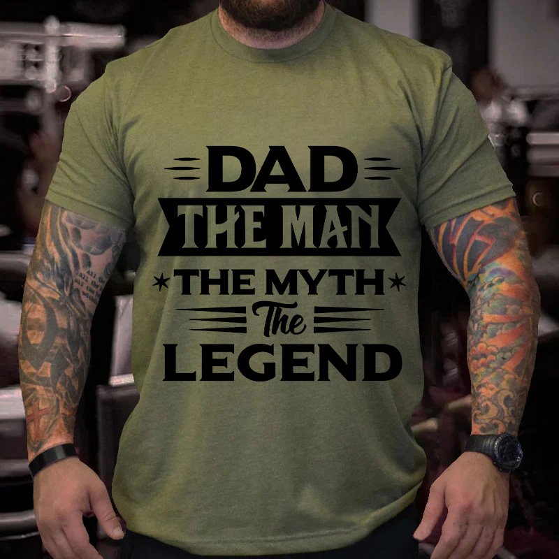 Dad  the Man  themyth The  legend T-Shirt