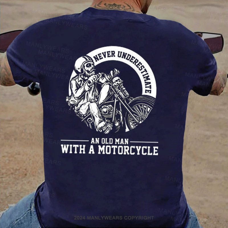 Never Underestimate An Old Man With A Motorcycle T-Shirt