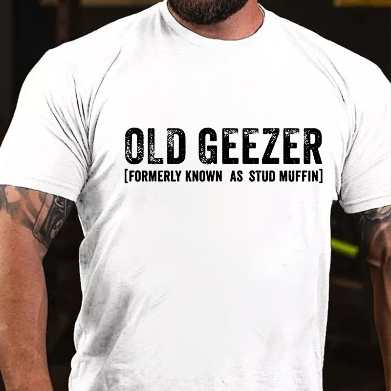 Old Geezer Formerly Known As Stud Muffin T-shirt