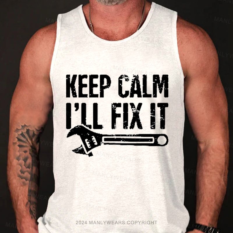 Keep Calm I'll Fix it Tank Top