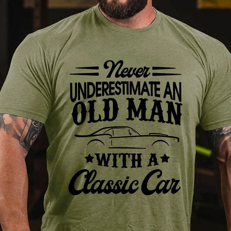 Never Underestimate An Old Man With A Classic Can T-Shirt