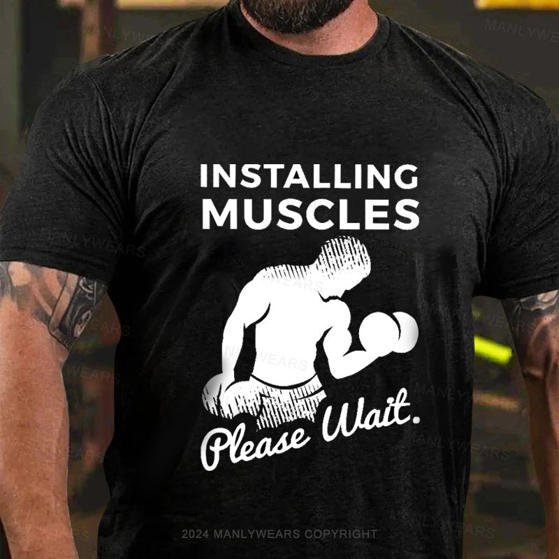 Installing Muscles   Please Wait. T-Shirt
