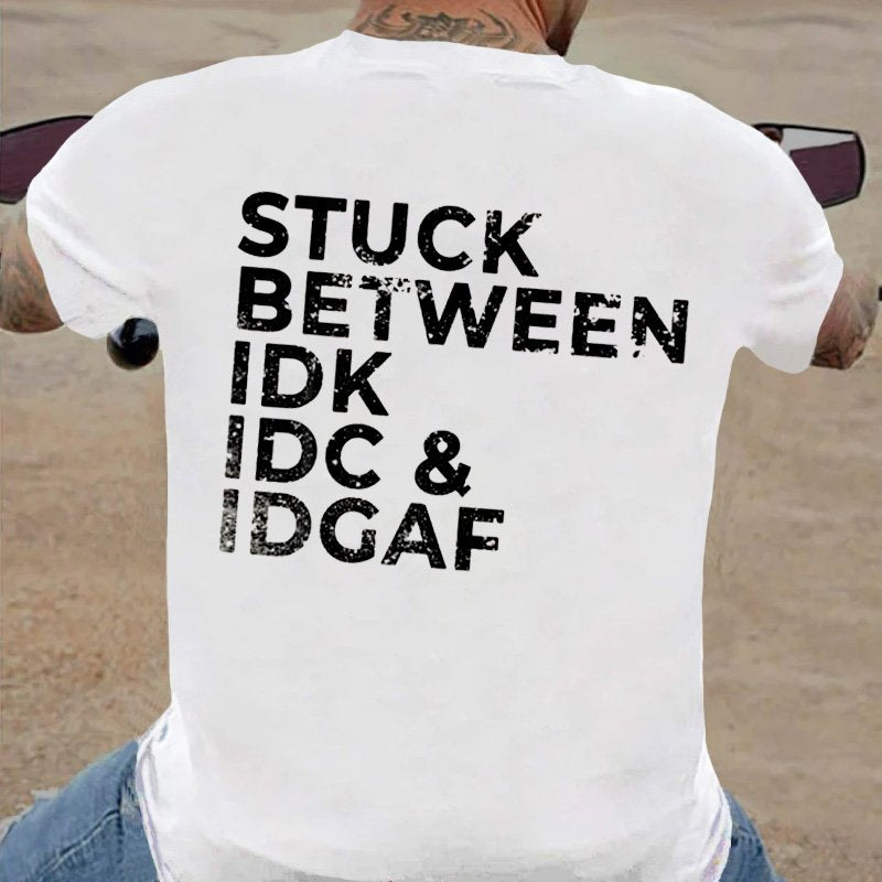 Stuck Between I Dk I Dc I Dgaf T-Shirt