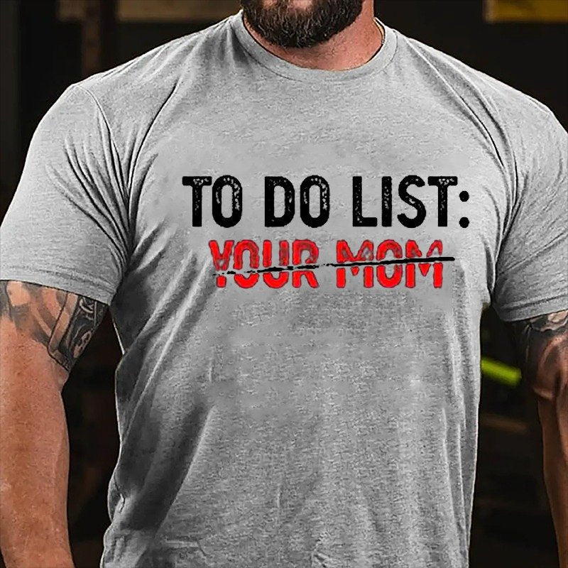 To Do List Your Mom T-shirt