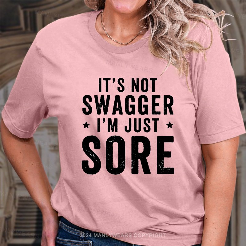 It's Not Swagger I'm Just Sore T-Shirt