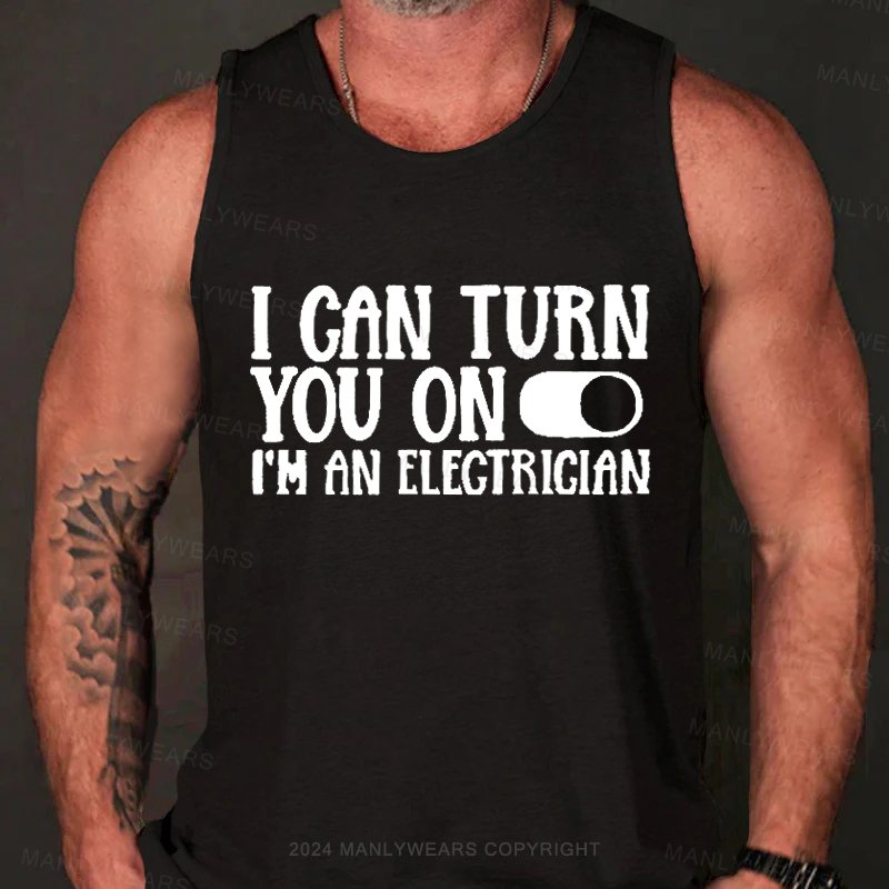 I Can Turn You On I'm An Electrician Tank Top