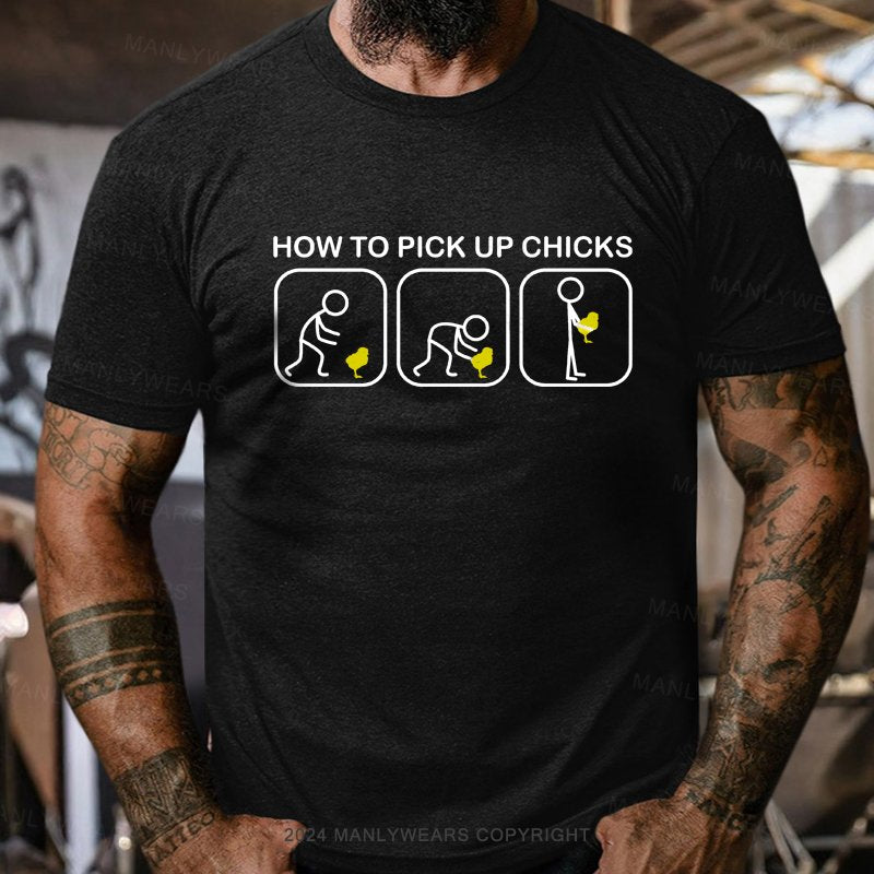 How to Pick Up Chicks T-shirt