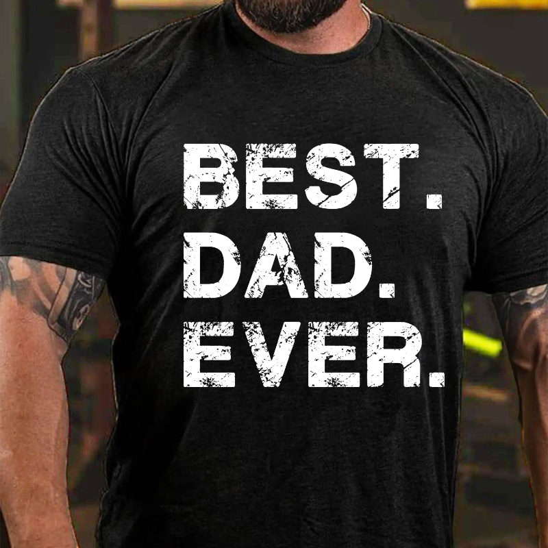 Best Dad Ever Gift for Dad T-shirt