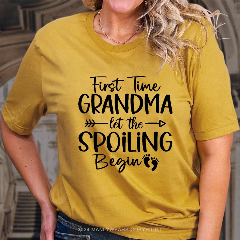 First Ime Grandma Let The Spoilng Begin T-Shirt