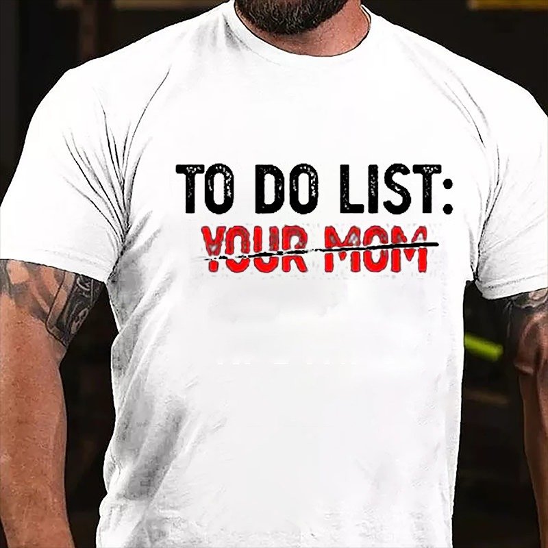 To Do List Your Mom T-shirt