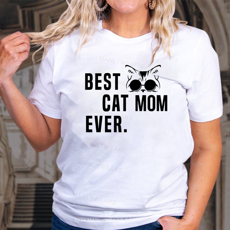 Best Cat Mom Ever. T-Shirt