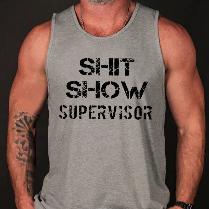 Shit Show Supervisor Funny Gift Men's Tank Top