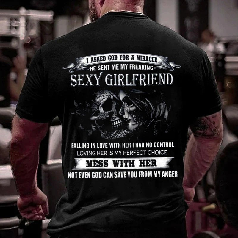 I Asked God For A Miracle He Sent Me My Freaking Sexy Girlfriend Falling In Love With Heri Had No Control Loving Her Is My Perfect Choice T-Shirt