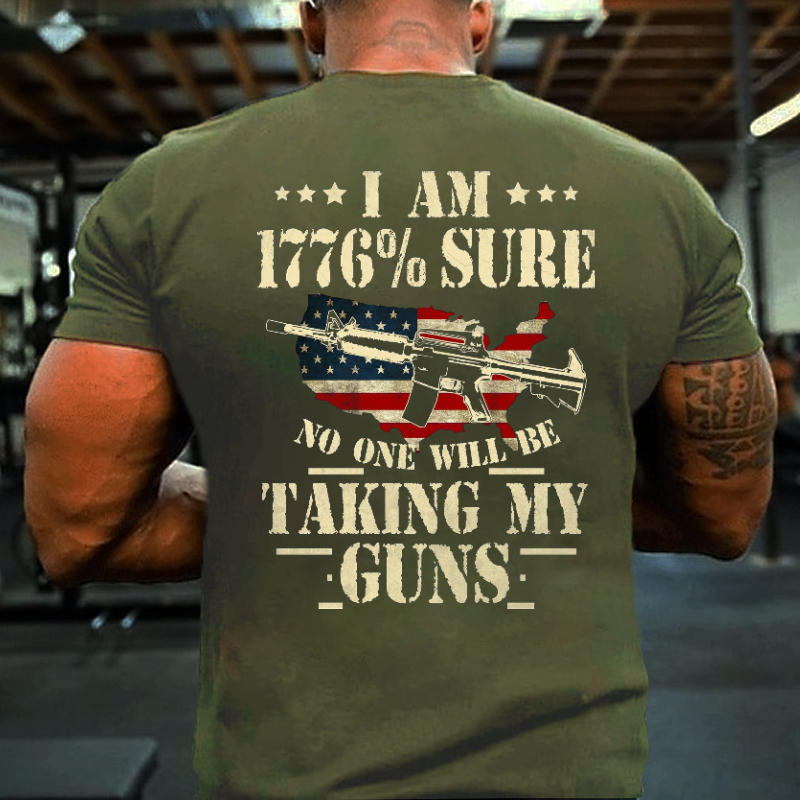 I Am 1776 % Sure No One Will Be Taking My Guns USA Flag Print T-shirt