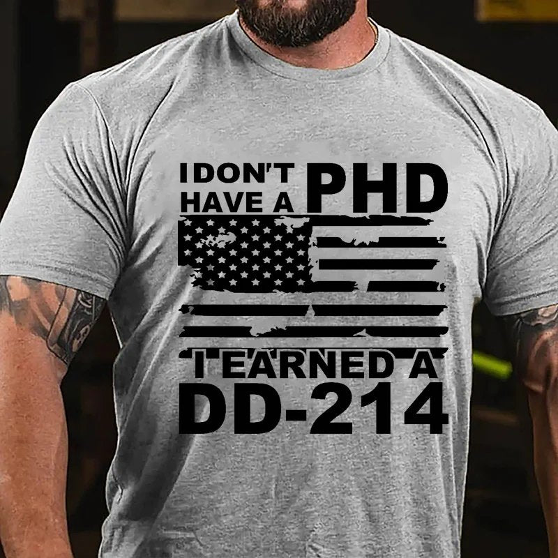 I Don't Have A Phd I Earned A Dd-214 T-Shirt