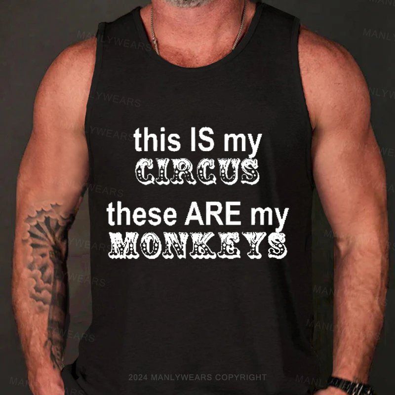 This Is My Circus These Are My Monkeys Tank Top