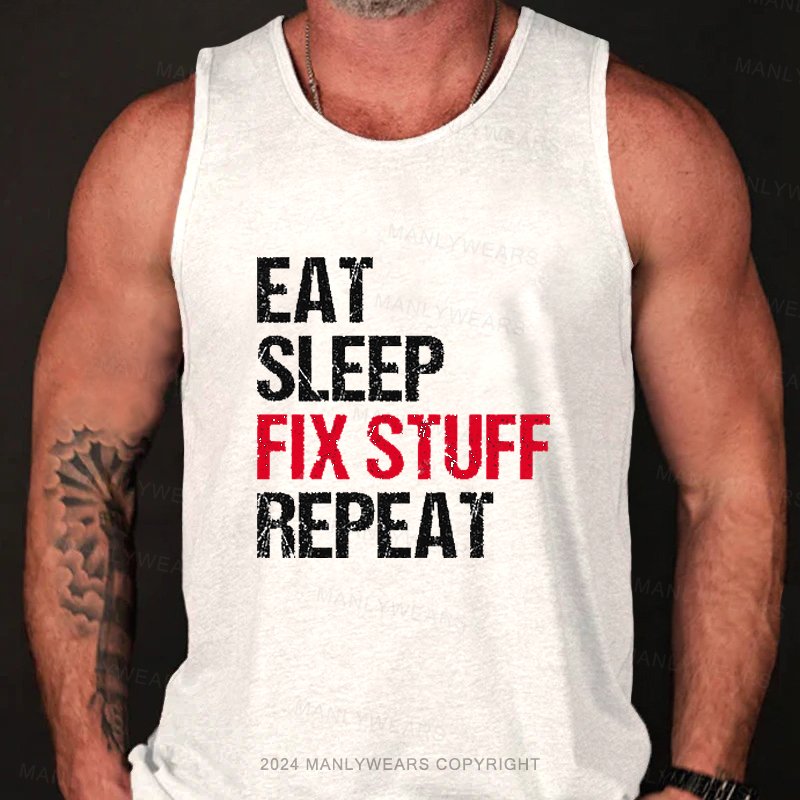 Eat Sleep Fix Stuff Repeat Tank Top