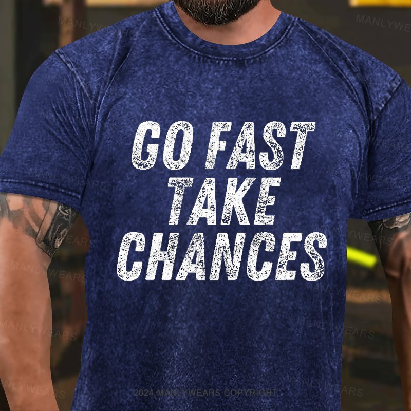 Go Fast Take Chances Washed T-Shirt