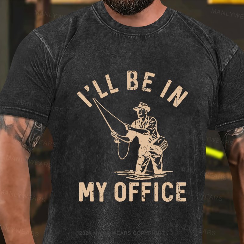 I'll Be in My Office Funny Fishing Washed T-shirt