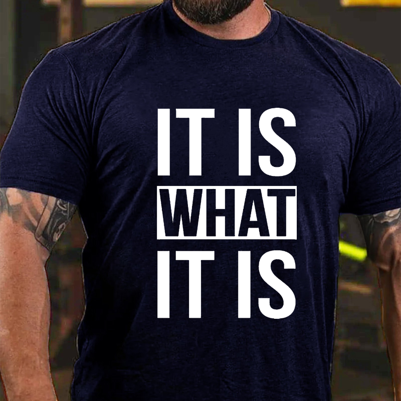 It Is What It Is T-shirt
