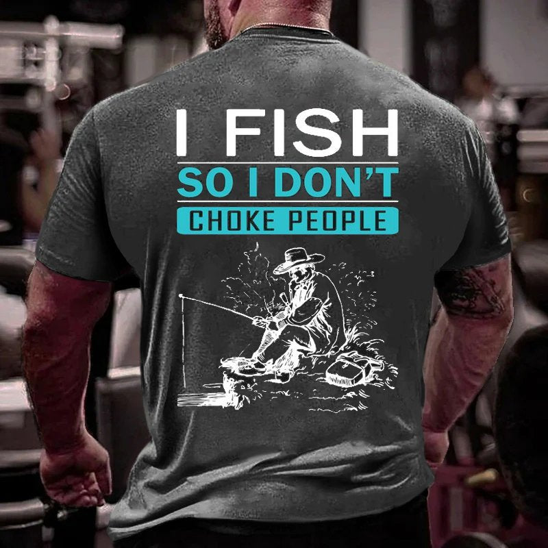 I Fish So I Don't Choke People T-Shirt