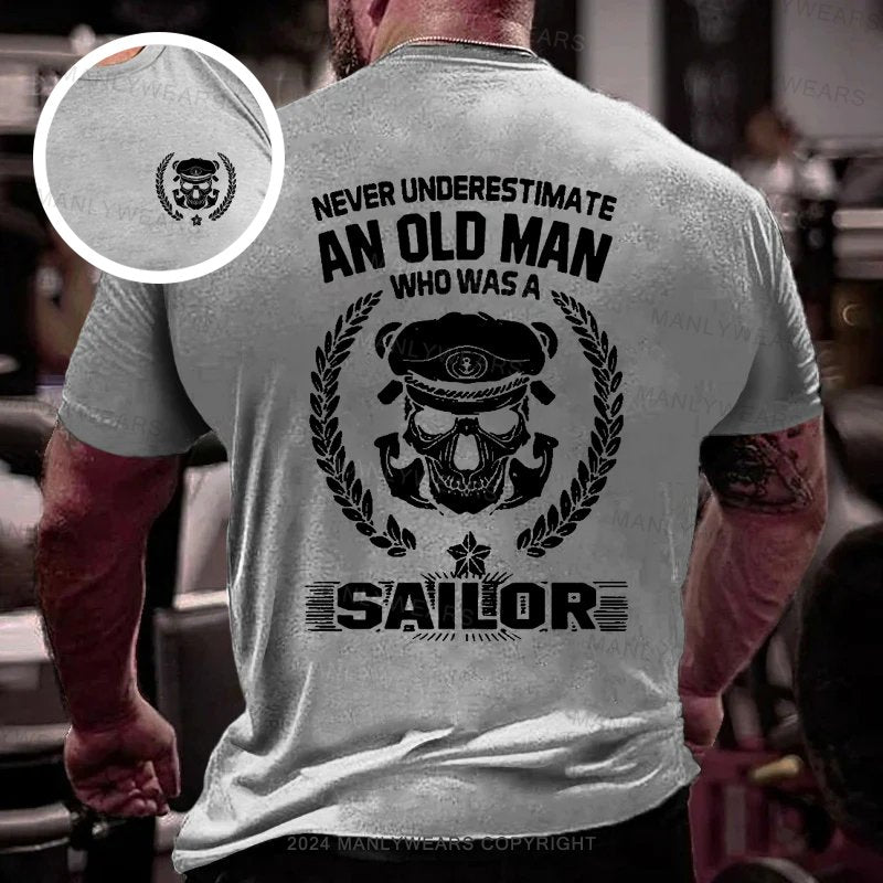 Never Underestimate An Old Man Who Was A Sailor Double-sided Print T-shirt