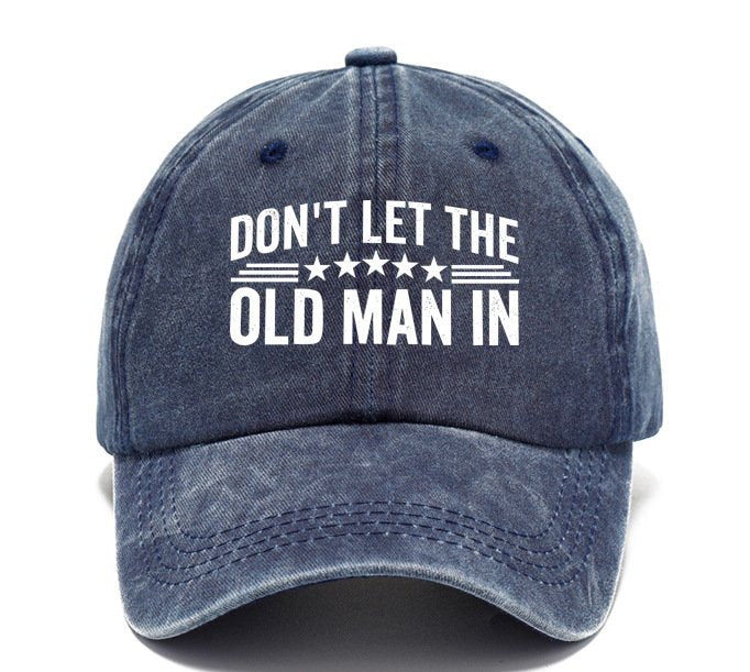 Don't Let The Old Man In Baseball Cap