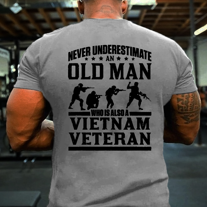 Never Underestimate An Old Man Who Is Also A Vietnam Veteran T-shirt