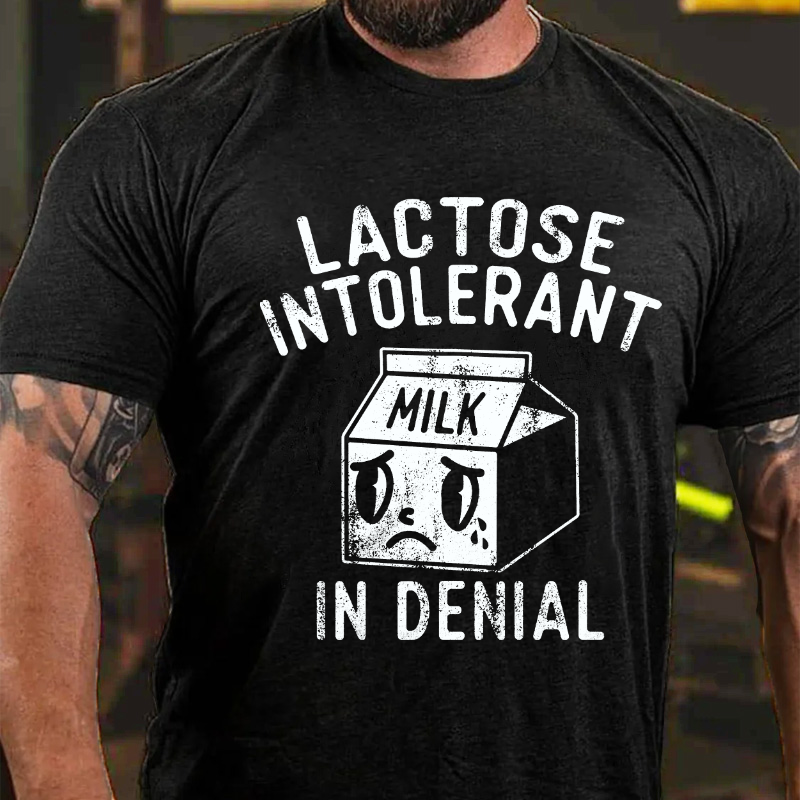 Lactose Intolerant In Denial T-shirt