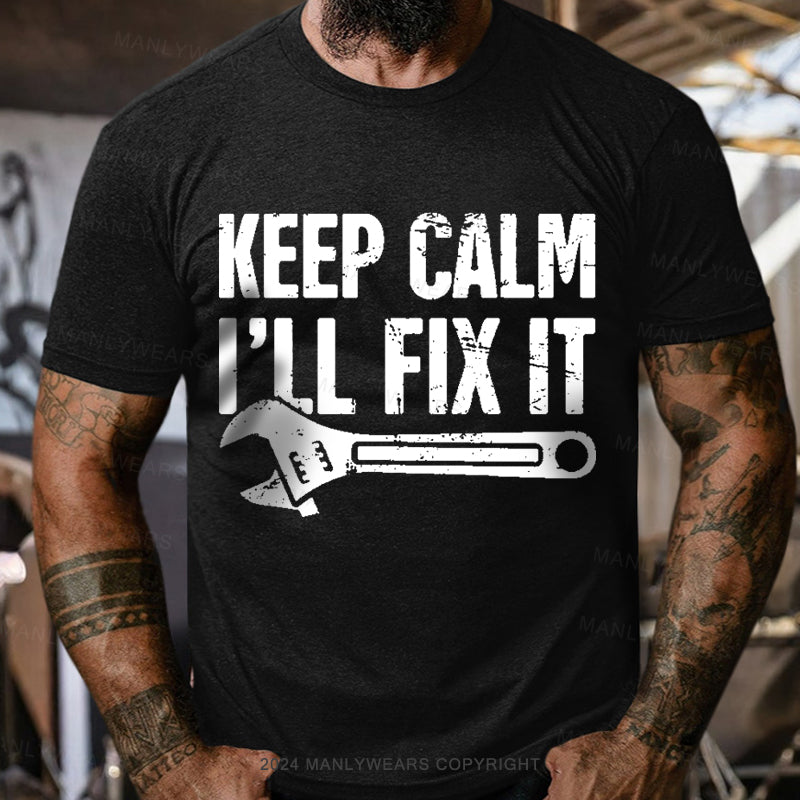 Keep Calm I'll Fix It Men's T-Shirt