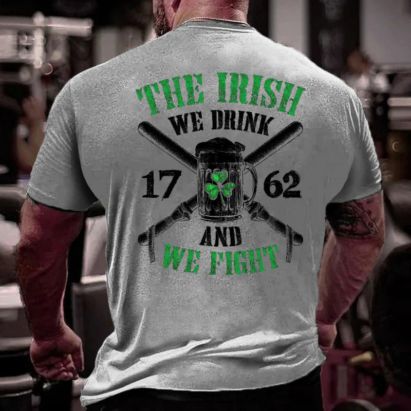 The Irish We Drink 1762 And We Fight Funny Men's T-shirt