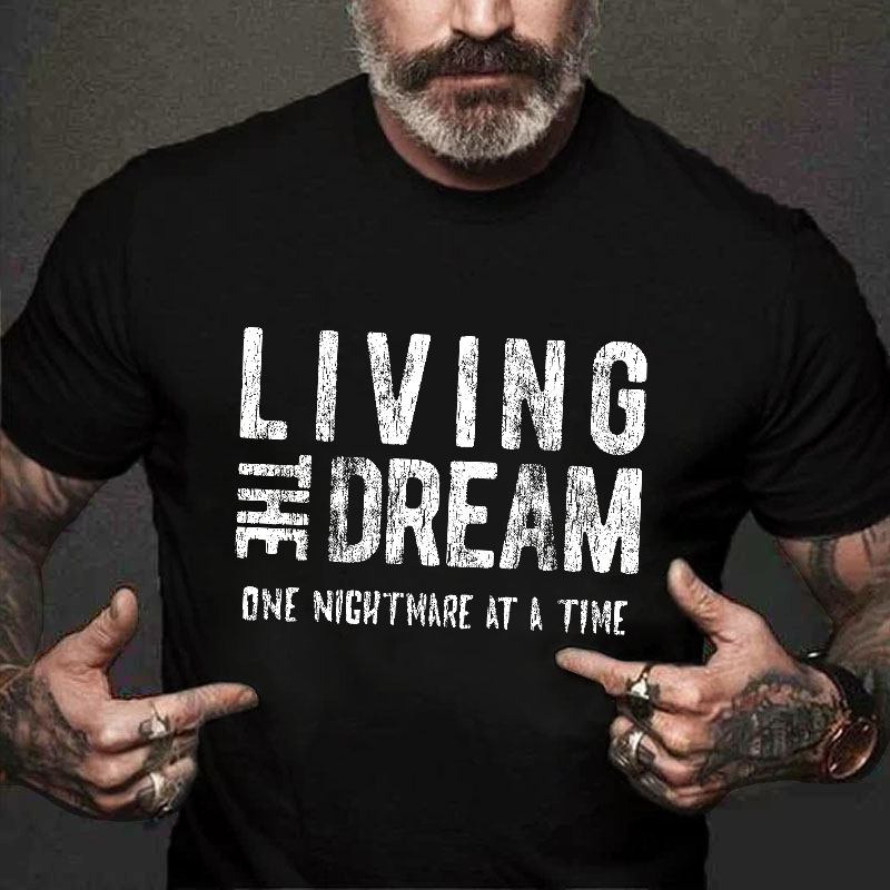 Living The Dream One Nightmare At A Time T-shirt