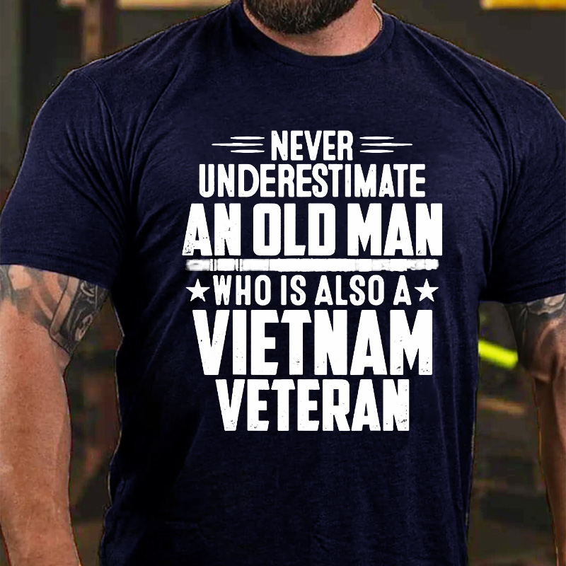 Never Underestimate OLD MAN Vietnam Veteran Dad Grandpa T-shirt