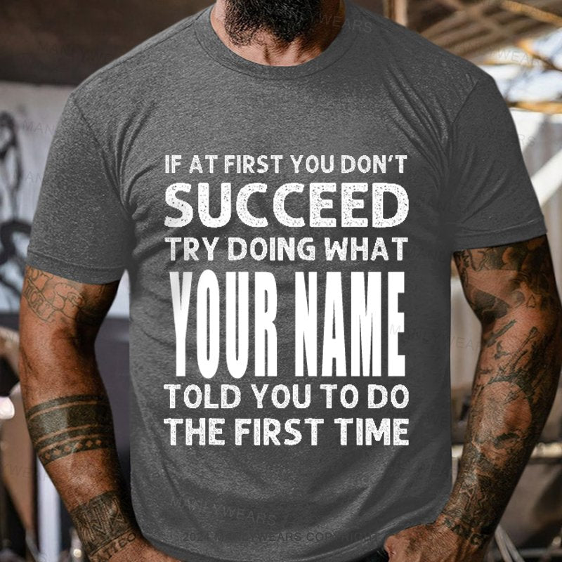 Personalized Name If At First You Don't Succeed Try Doing What T-Shirt