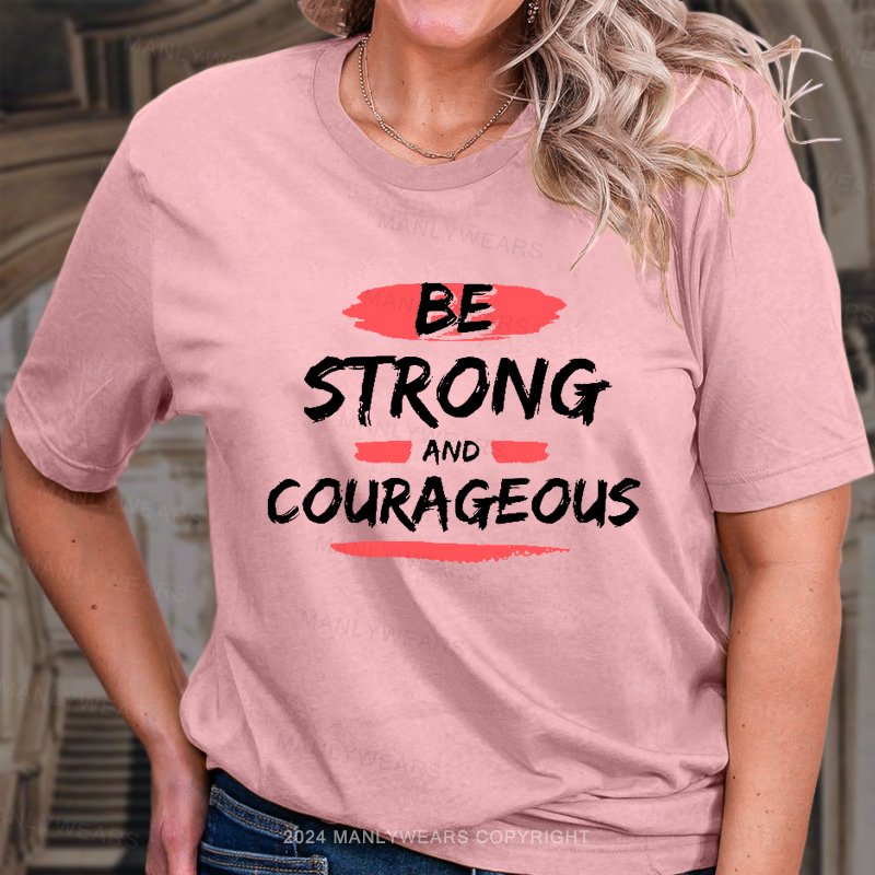 Be Strong And Courageous Joshua 1:9 T-Shirt