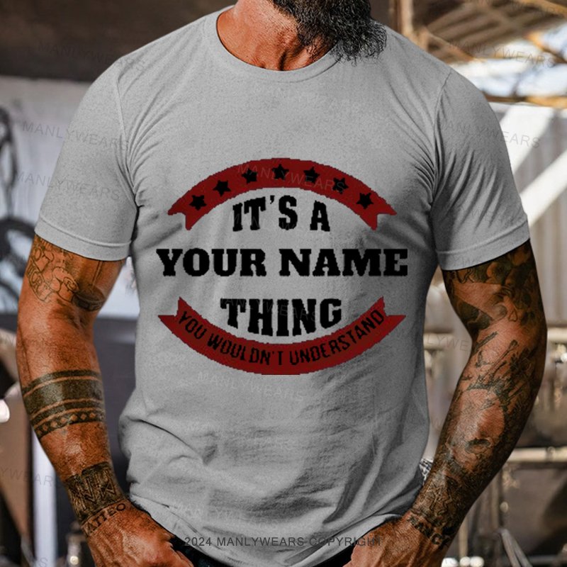 Personalized Name You Wouldn't Understand T-Shirt