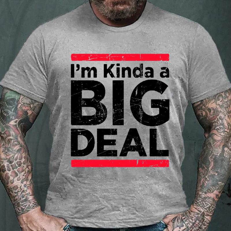 I'M Kinda A Big Deal T-shirt