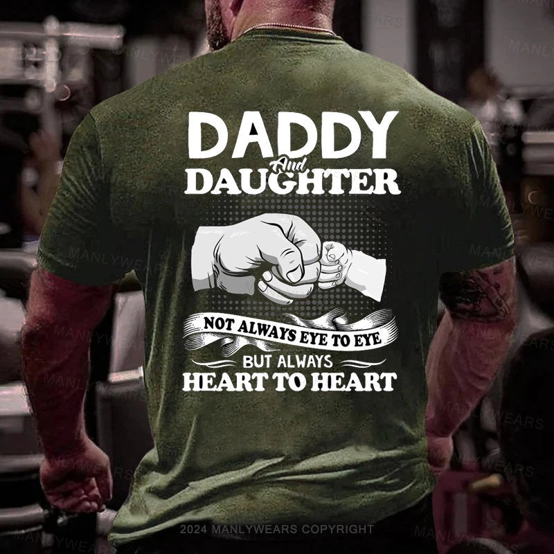 Daddy And Daughter Not Always Eye To Eye But Always Heart To Heart T-Shirt