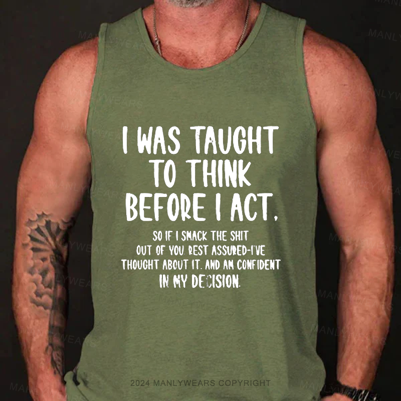 I Was Taught To Think Before I Act Tank Top