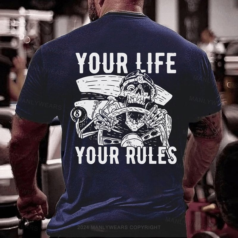 Your Life Your Rules T-Shirt