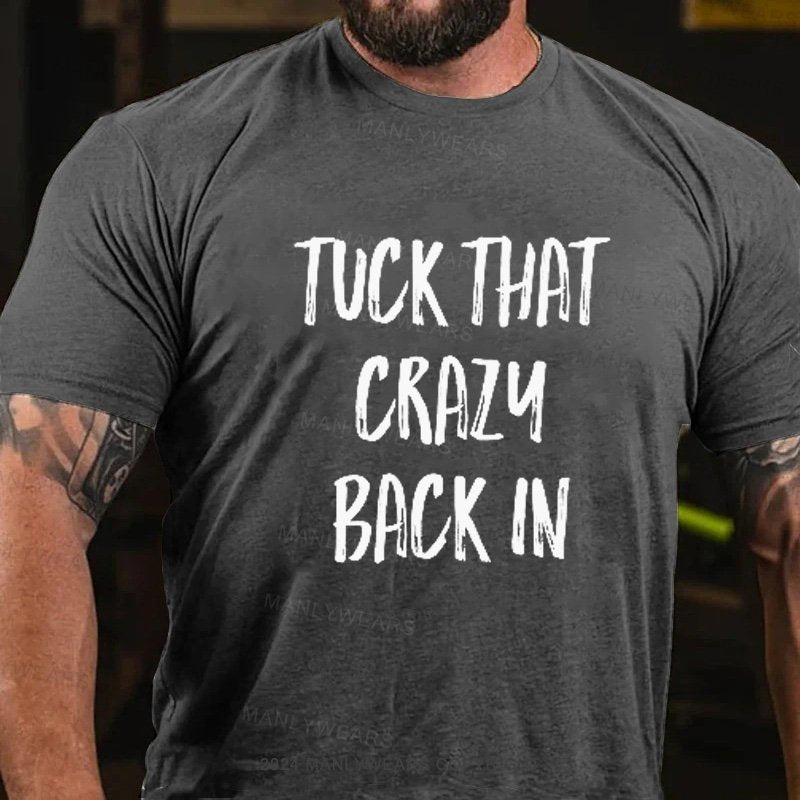 Tuck That Crazy Back In T-Shirt